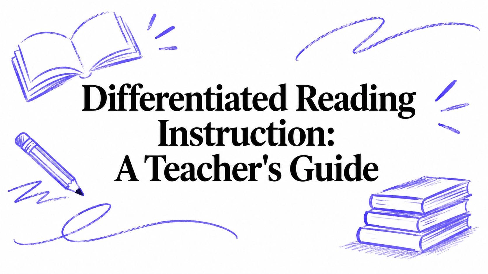 Differentiated Reading Instruction: A Teacher's Guide