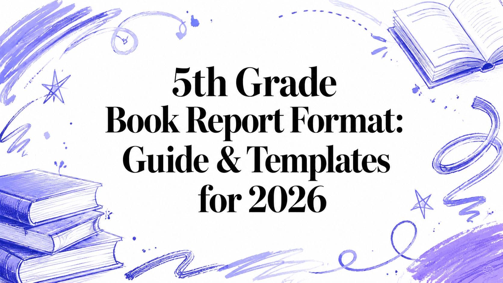 5th Grade Book Report Format: Guide & Templates for 2026