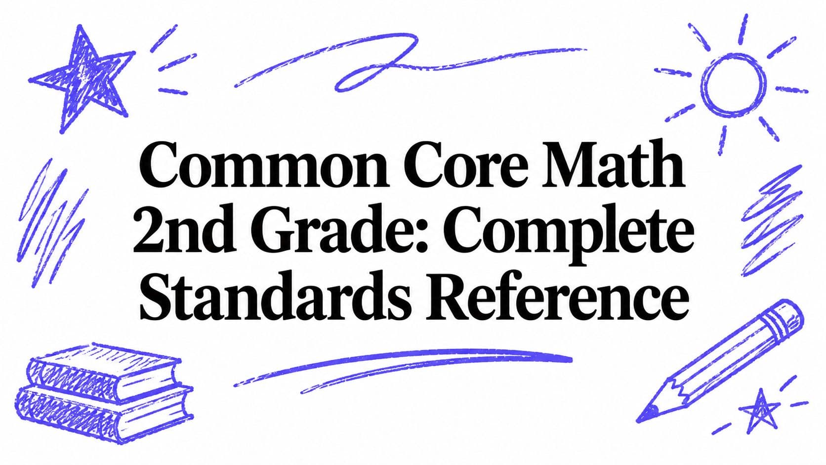 Common Core Math 2nd Grade: Complete Standards Reference