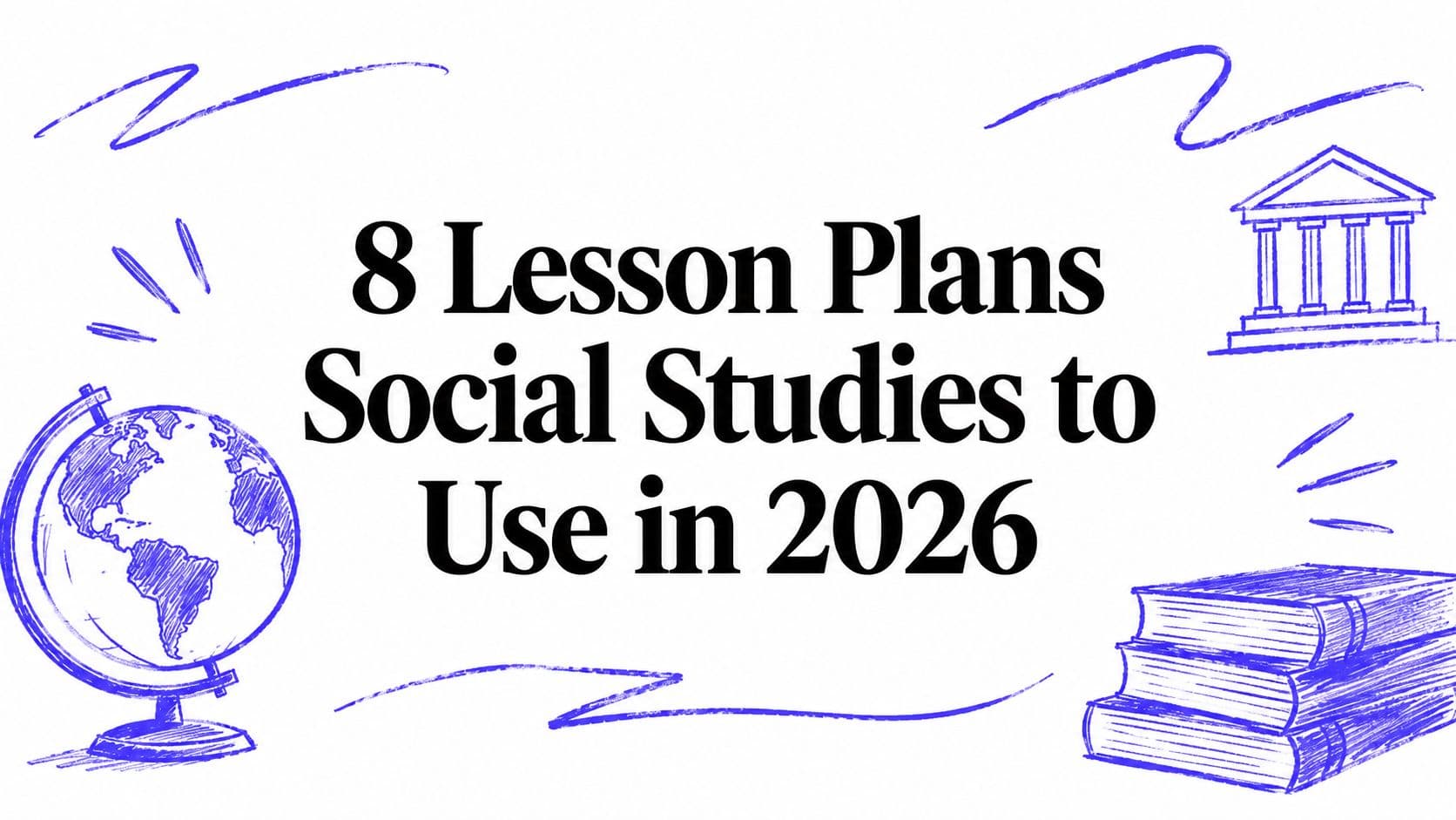 8 Lesson Plans Social Studies to Use in 2026
