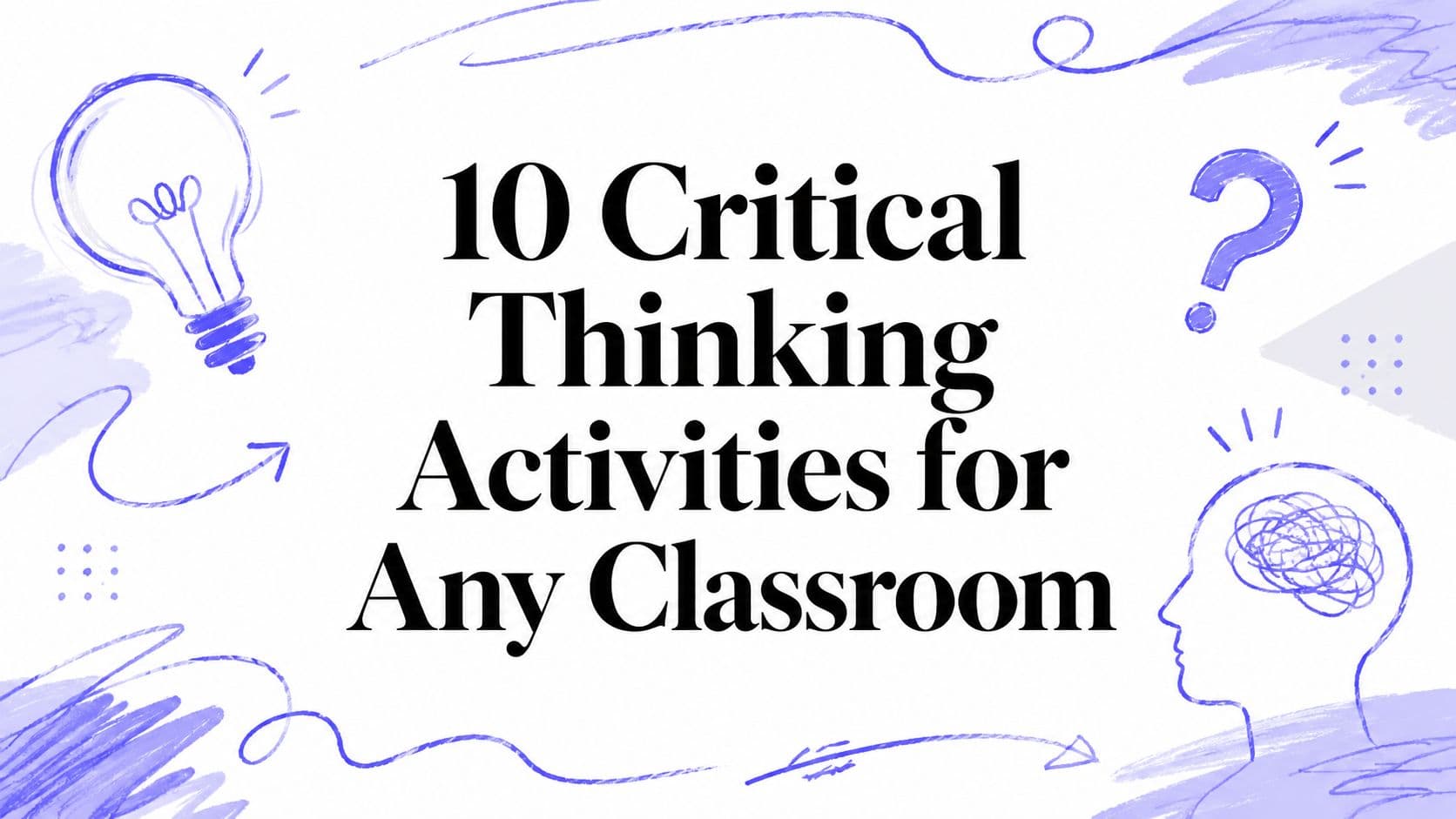 10 Critical Thinking Activities for Any Classroom