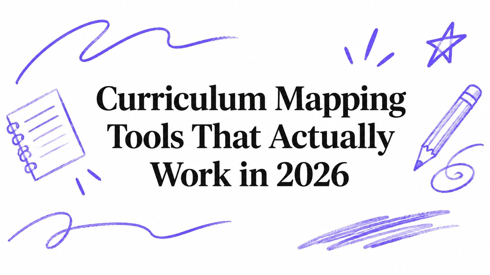 Curriculum Mapping Tools That Actually Work in 2026