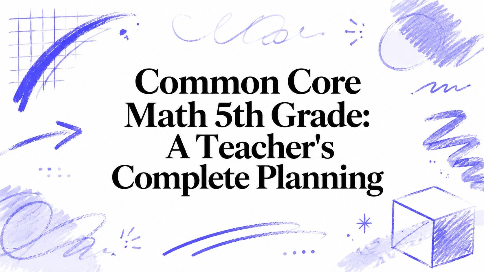 Common Core Math 5th Grade: A Teacher's Complete Planning