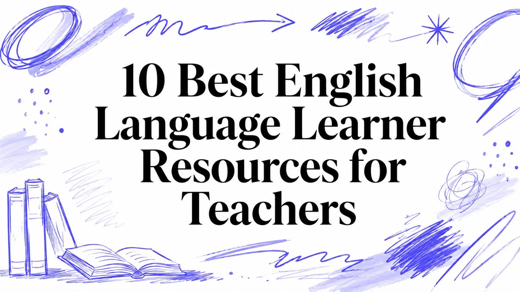 10 Best English Language Learner Resources for Teachers