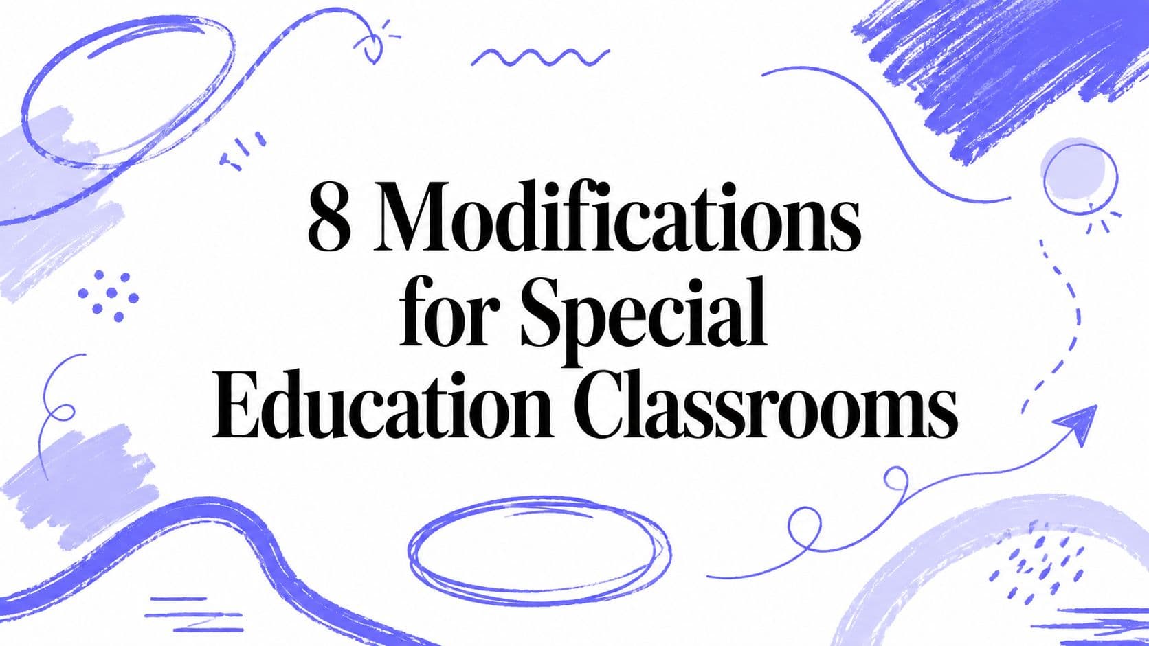 8 Modifications for Special Education Classrooms