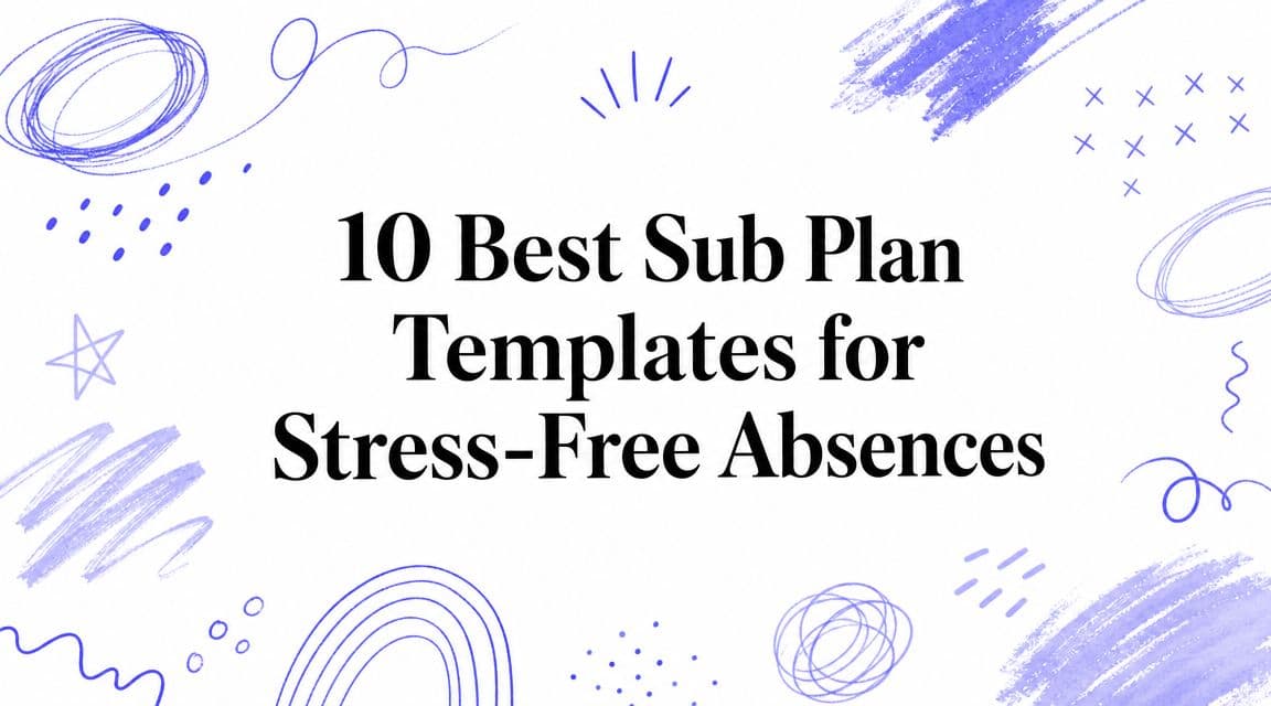 10 Best Sub Plan Templates for Stress-Free Absences