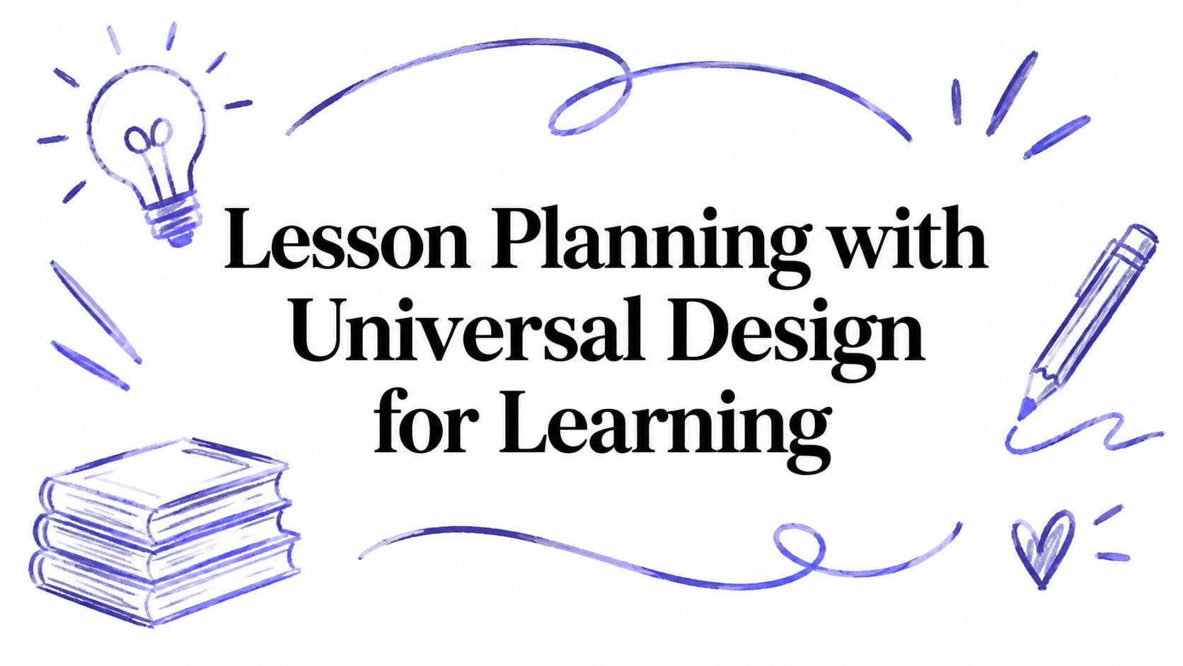 Lesson Planning with Universal Design for Learning