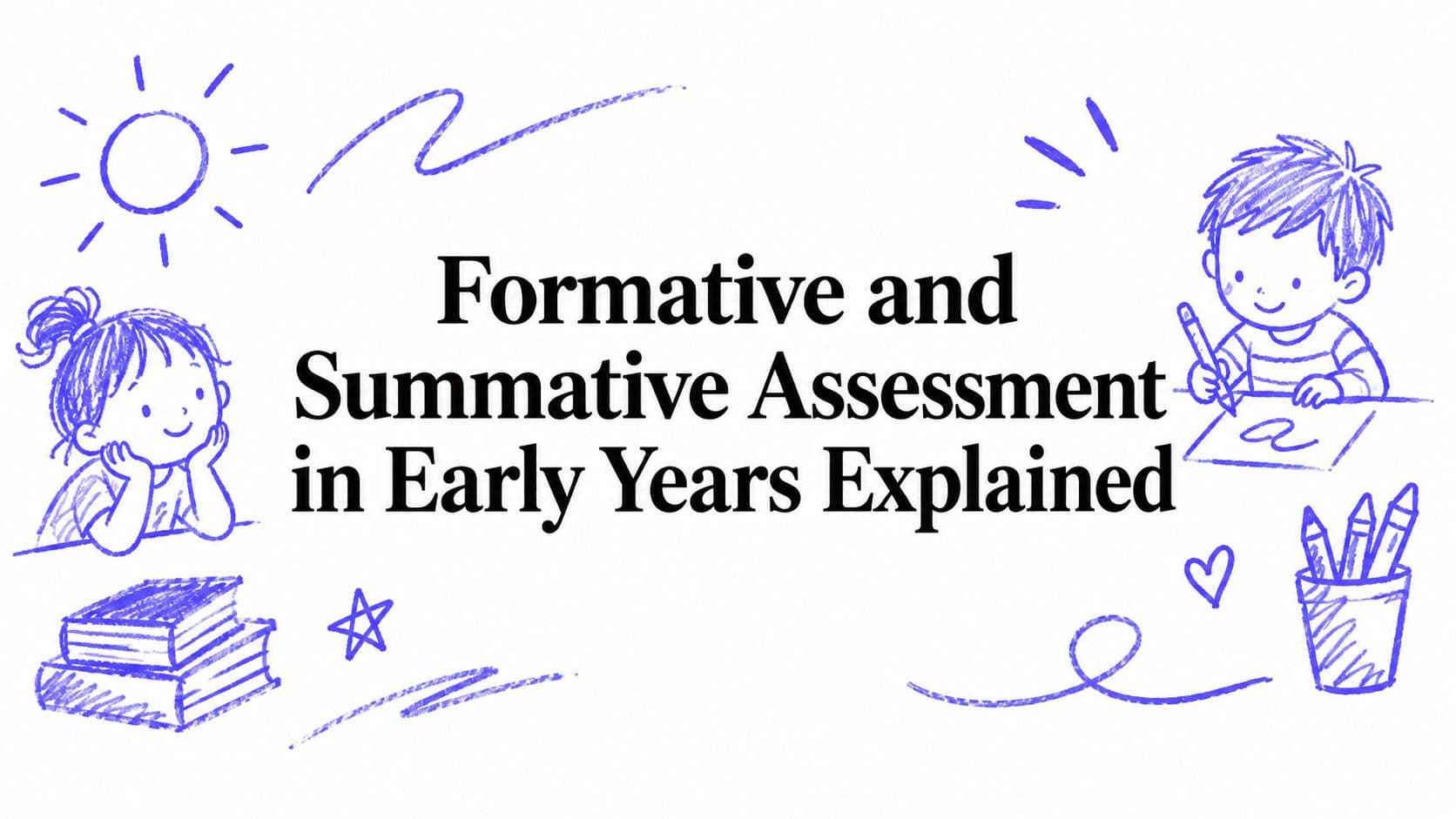 Formative and Summative Assessment in Early Years Explained