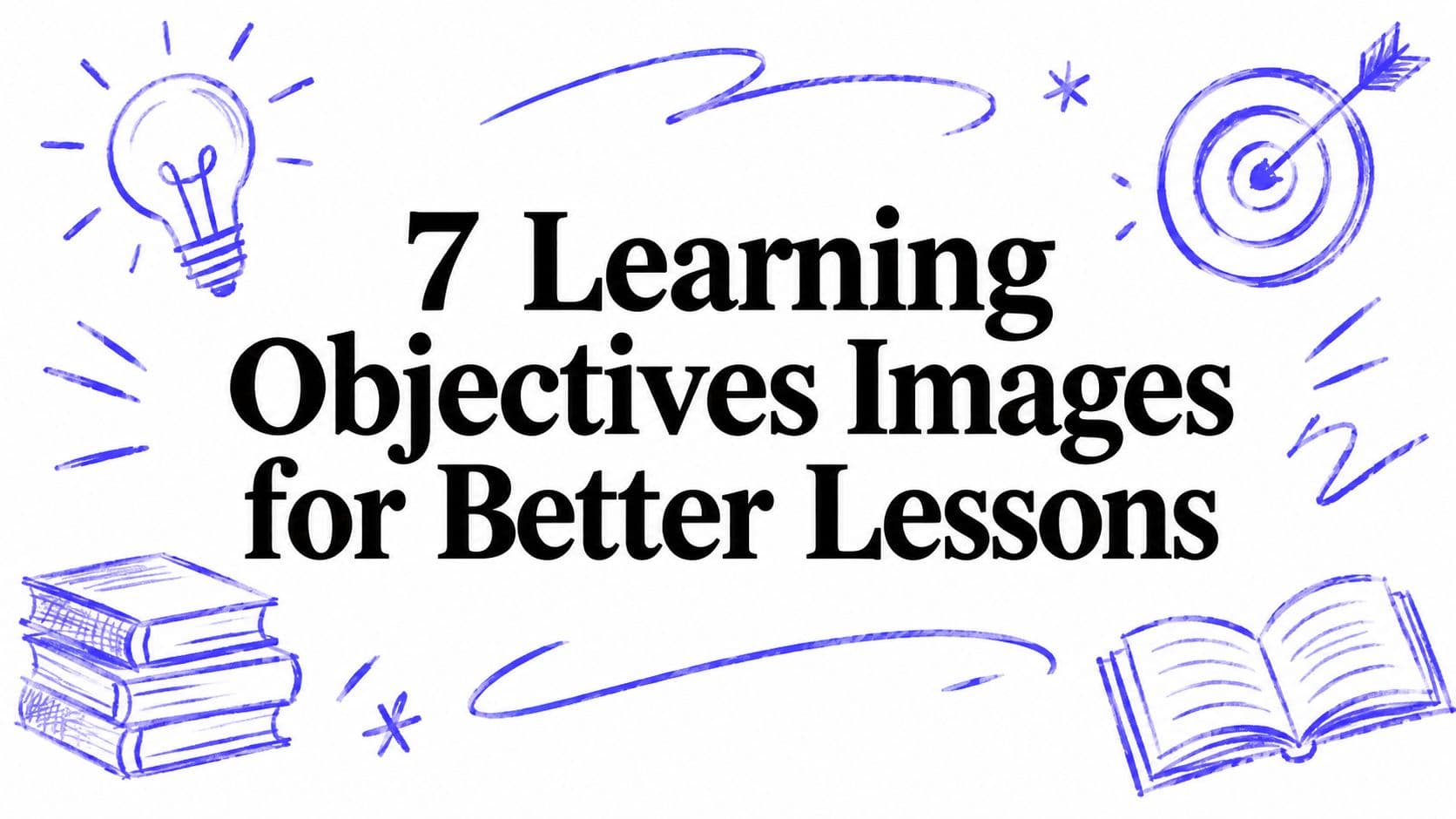 7 Learning Objectives Images for Better Lessons