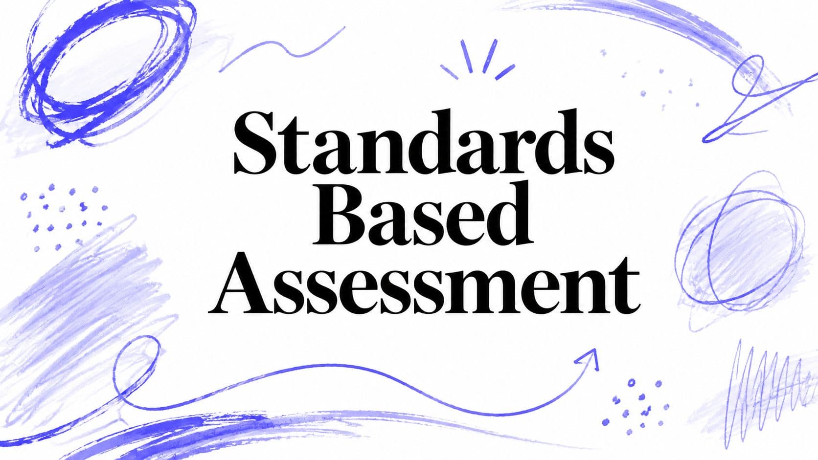 Standards Based Assessment