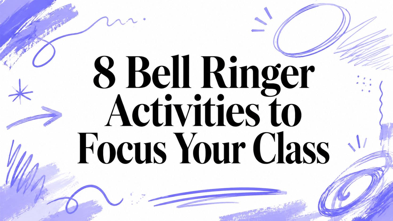 8 Bell Ringer Activities to Focus Your Class
