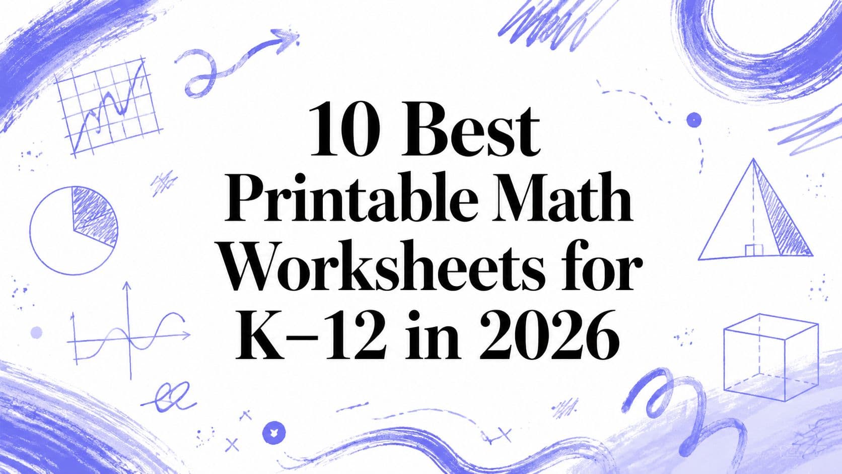 10 Best Printable Math Worksheets for K–12 in 2026