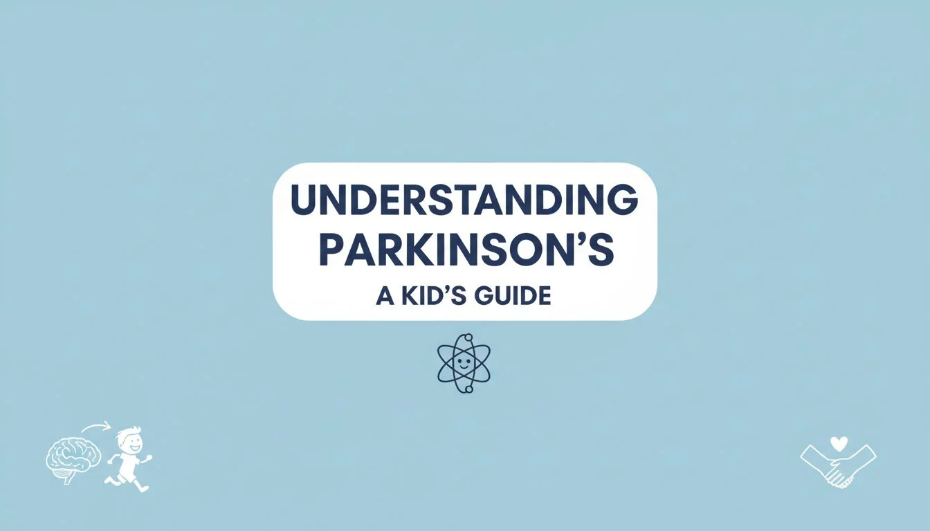 Parkinson's Disease: A Kid's Guide