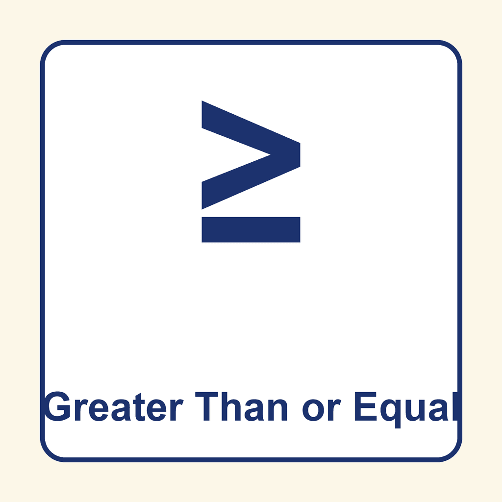 Math Symbol — ≥ (Greater Than or Equal)