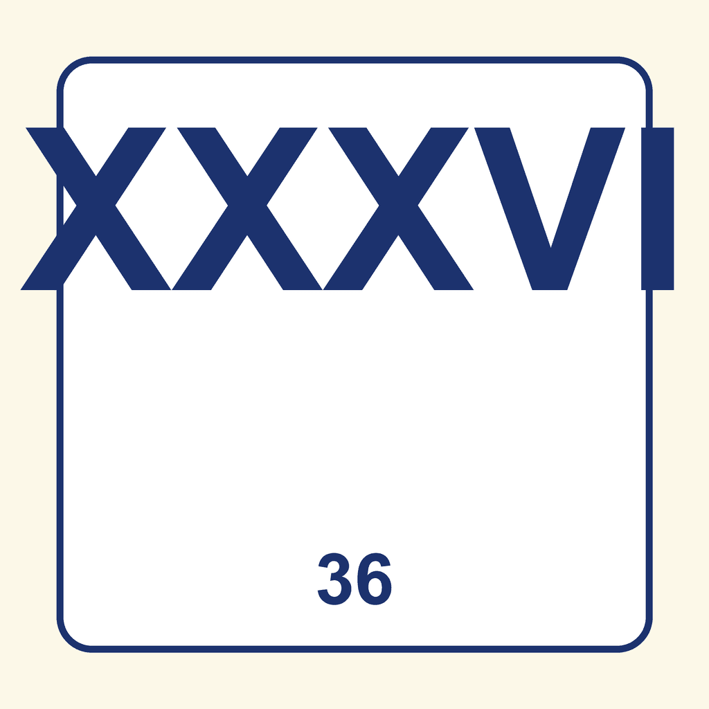 Roman Numeral — XXXVI (36)