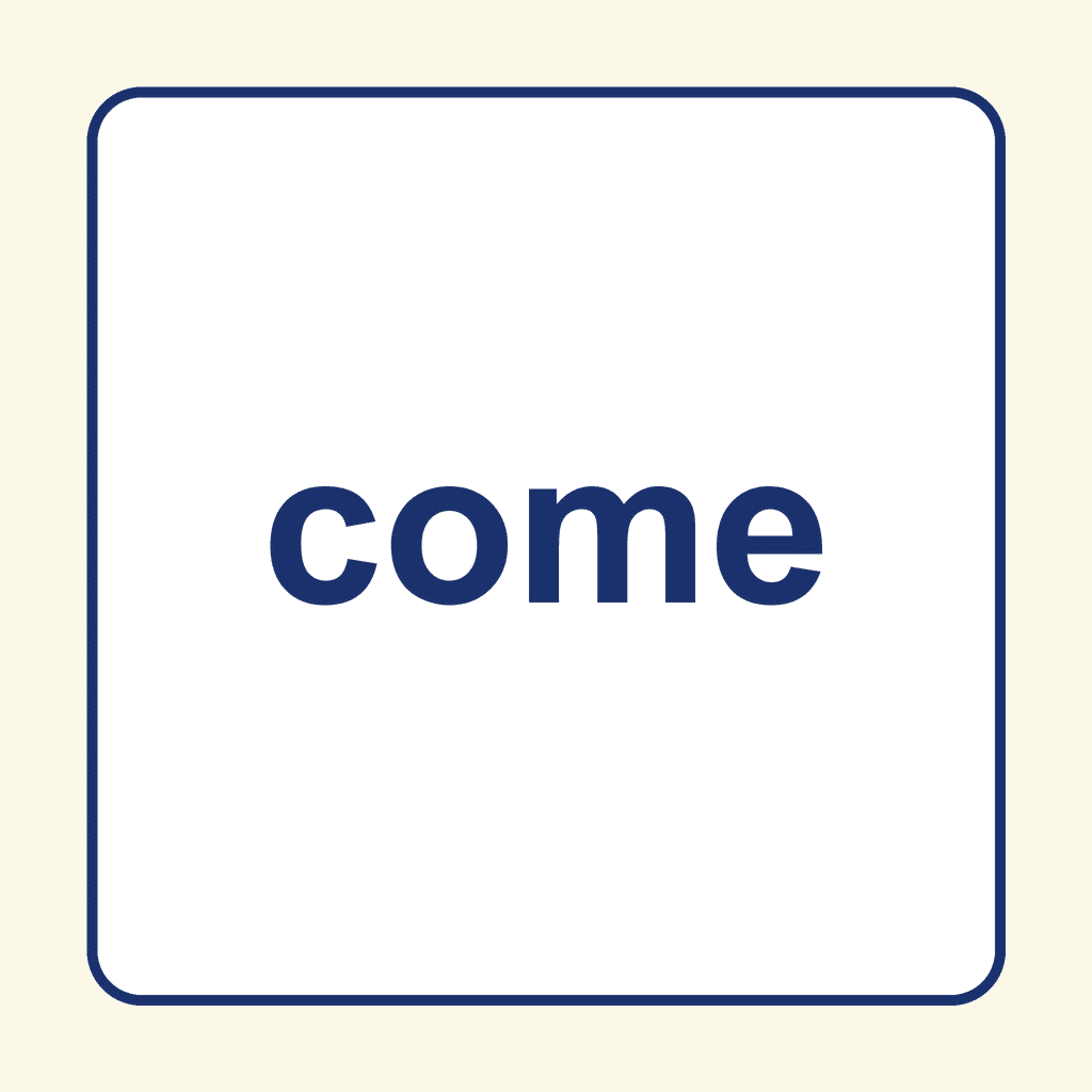 Sight Word — come