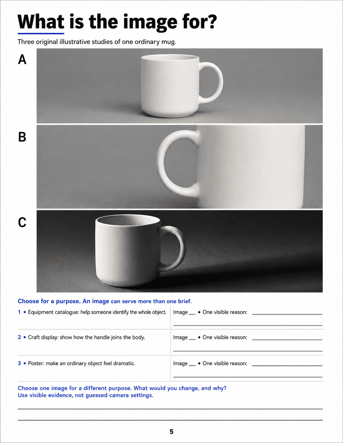Compare three illustrative mug studies for catalogue, craft-display and poster purposes. Justify choices and propose a change for a new purpose.