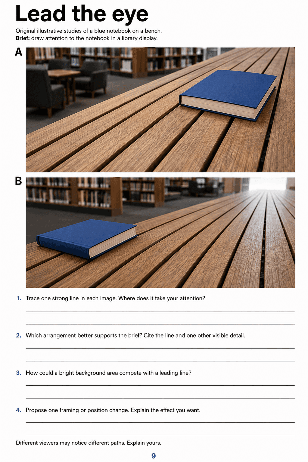 Explore lines and competing bright areas in two notebook studies, justify an arrangement and propose a purposeful framing revision.