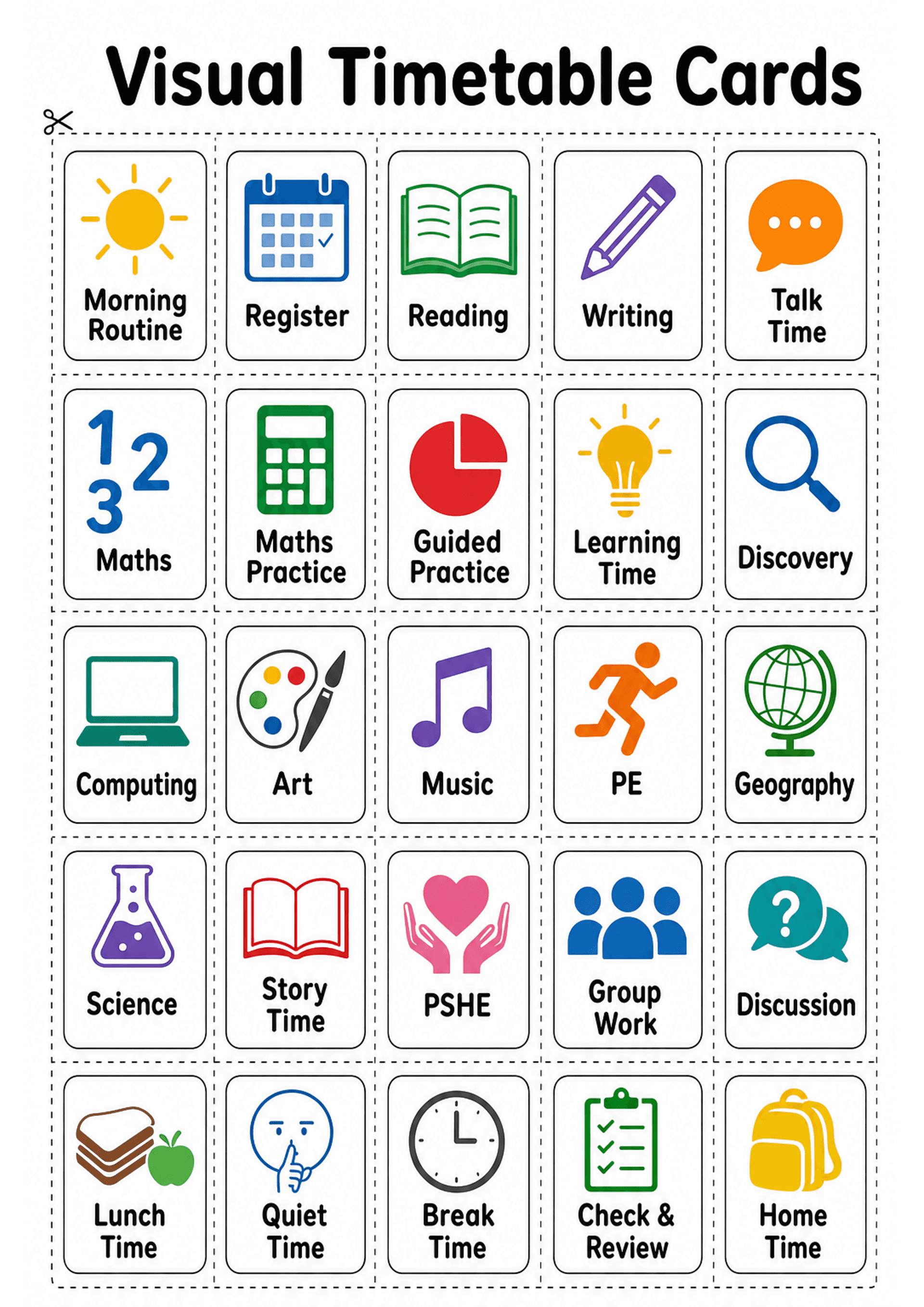 Visual Timetable Cards: Portrait A4 sheet titled 'Visual Timetable Cards'; a grid of rectangular cards with dashed cut lines. Each card has a coloured, simple icon above a short bold label (single or two-word phrases): e.g. Morning Routine (sun), Register (calendar), Reading (open book), Writing (pencil), Talk Time (speech bubble), Maths/Maths Practice (numbers/calculator), Guided Practice (pie chart), Learning Time (light bulb), Discovery (magnifying glass), Computing (laptop), Art (palette),...
