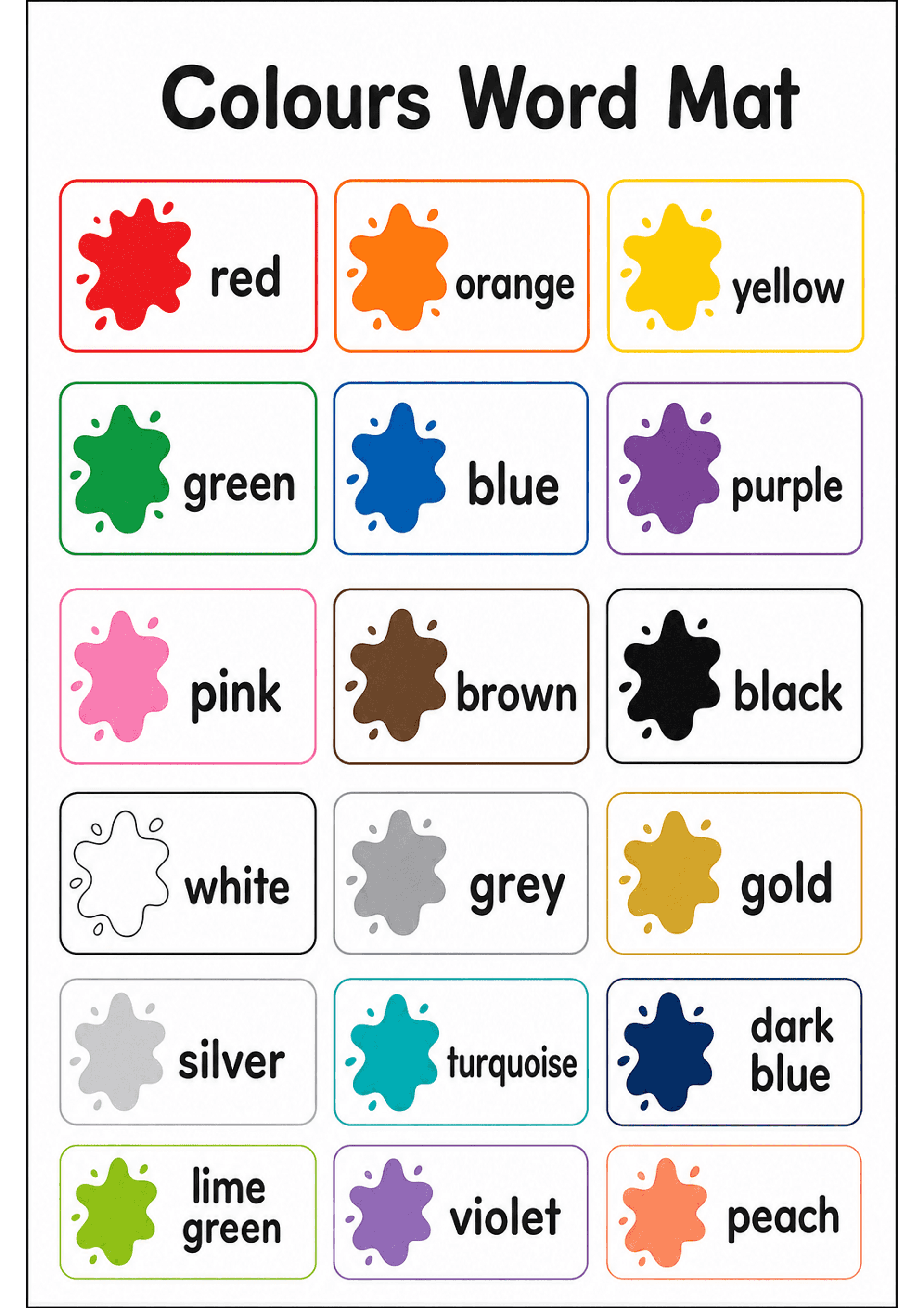 Colours Word Mat: Portrait A4 layout with a large title 'Colours Word Mat' at the top and a grid of rounded-rectangle cards in rows of three; each card shows a coloured paint-splat graphic (left) and the colour name in bold black type to the right, with the card outline coloured to match the splat; words include red, orange, yellow, green, blue, purple, pink, brown, black, white, grey, gold, silver, turquoise, dark blue, lime green, violet, peach, etc.; overall low text density and clear, high-...