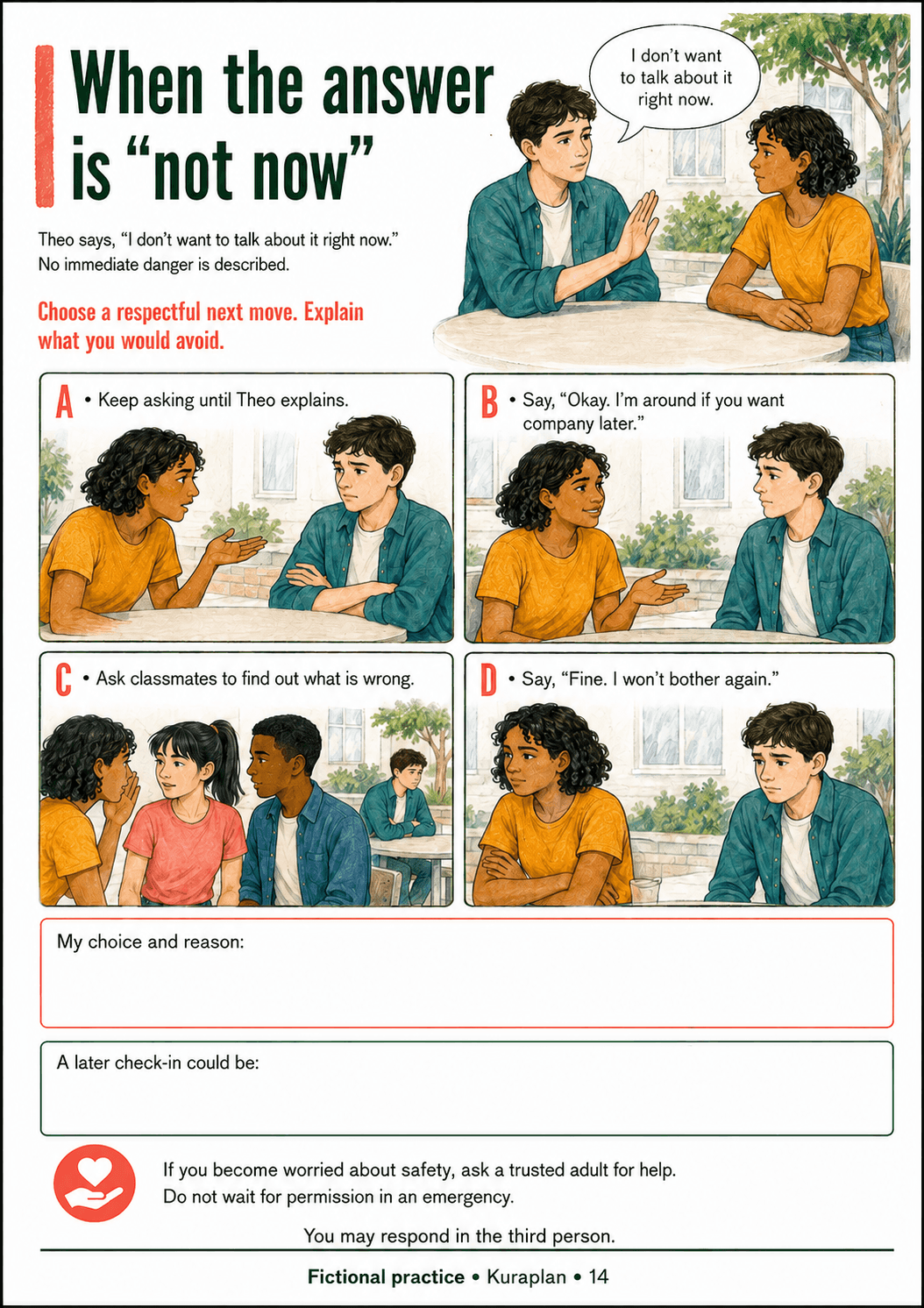 When the answer is “not now”. Respect a declined invitation while keeping support available