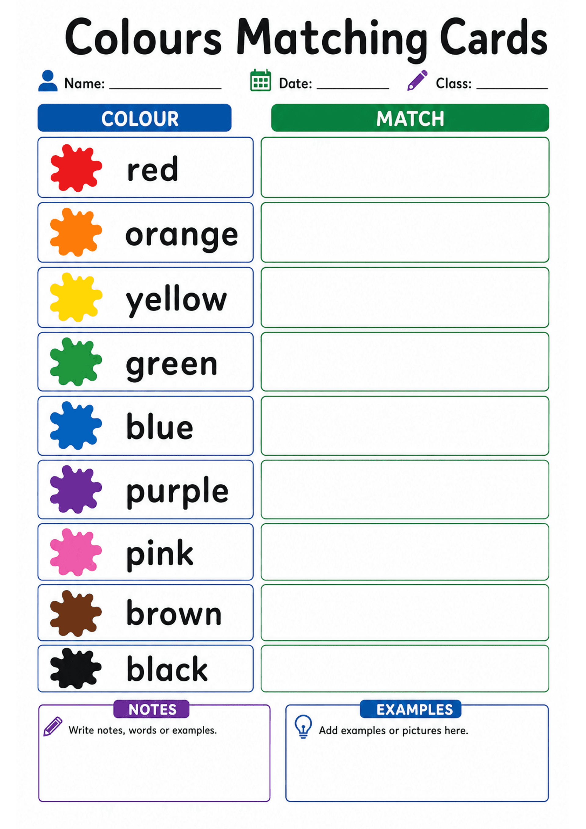 Colours Matching Cards: Portrait A4 sheet with header 'Colours Matching Cards' and fields for Name/Date/Class; two-column grid with left column titled 'COLOUR' (blue header) containing a coloured splash icon and the colour word per row (red, orange, yellow, green, blue, purple, pink, brown, black) inside outlined boxes; right column titled 'MATCH' (green header) with large empty bordered boxes aligned to each colour row; bottom has two boxed sections labelled 'NOTES' (purple) and 'EXAMPLES' (bl...