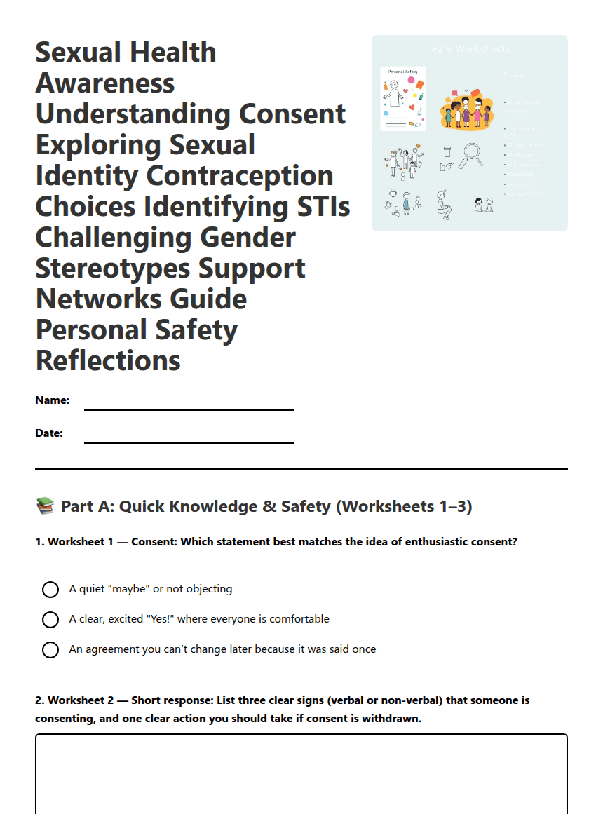 Sexual Health Awareness
Understanding Consent
Exploring Sexual Identity
Contraception Choices
Identifying STIs
Challenging Gender Stereotypes
Support Networks Guide
Personal Safety Reflections worksheet preview