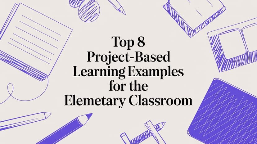 Project Based Assignment Examples Top 8 Project-Based Learning Examples for the Elementary Classroom