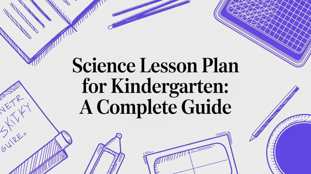 Lesson Complete Science Lesson Plan for Kindergarten: A Complete Guide