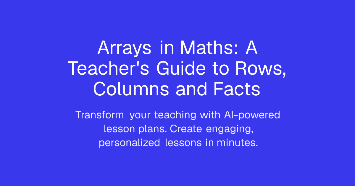 Arrays in Maths: Teaching Rows, Columns & Multiplication